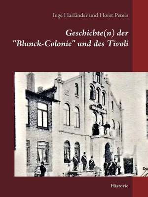 cover image of Geschichte(n) der "Blunck-Colonie" und des Tivoli in Heide